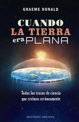 CUANDO LA TIERRA ERA PLANA Solo Por Tiempo Limitado