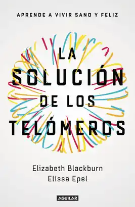 Auténtico LA SOLUCIÓN DE LOS TELÓMEROS
