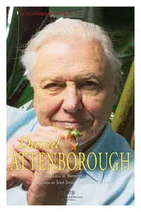 CONVERSACIONES CON DAVID ATTENBOROUGH Última Versión