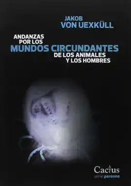 ANDANZAS POR LOS MUNDOS CIRCUNDANTES DE LOS ANIMALES Y LOS HOMBRES Premium