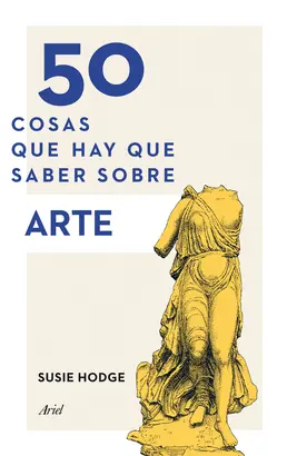 50 COSAS QUE HAY QUE SABER SOBRE ARTE Alta Calidad