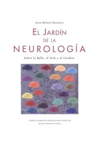 Auténtico EL JARDÍN DE LA NEUROLOGÍA. SOBRE LO BELLO, EL ARTE Y EL CEREBRO