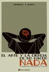 EL ARTE Y LA CIENCIA DE NO HACER NADA Última Versión