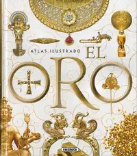 EL ORO (ATLAS ILUSTRADO) Alta Calidad