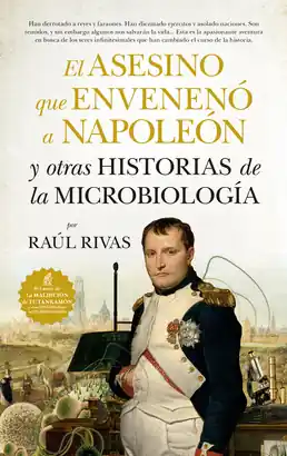 EL ASESINO QUE ENVENENÓ A NAPOLEÓN Y OTRAS HISTORIAS DE LA MICROBIOLOGÍA Artesanal
