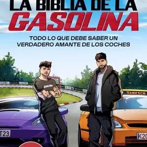 BIBLIA DE LA GASOLINA, LA. TODO LO QUE DEBE SABER UN VERDADERO AMANTE DE LOS COCHES Marca Reconocida