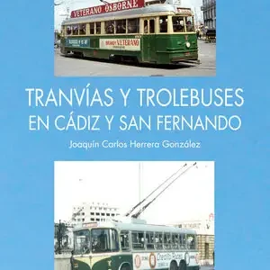 A Buen Precio TRANVÍAS Y TROLEBUSES EN CÁDIZ Y SAN FERNANDO