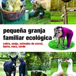 Devolución Gratuita PEQUEÑA GRANJA FAMILIAR ECOLOGICA. CABRA, OVEJA, ANIMALES DE CORRAL, BURRO, CABALLO, VACA, CERDO