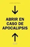 ABRIR EN CASO DE APOCALIPSIS. GUÍA RÁPIDA PARA RECONSTRUIR LA CIVILIZACIÓN Novedad