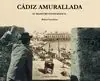 Envío Exprés CÁDIZ AMURALLADA. SU REGISTRO FOTOGRÁFICO