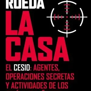 CASA, LA (ED. 25º ANIVERSARIO). EL CESID: AGENTES, OPERACIONES SECRETAS Y ACTIVIDADES DE LOS ESPÍAS ESPAÑOLES Auténtico