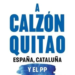 A CALZON QUITAO. ESPAÑA, CATALUÑA Y EL PP Envío Internacional