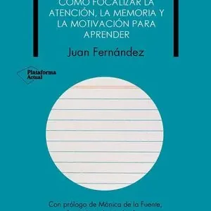 EN BLANCO. CÓMO FOCALIZAR LA ATENCIÓN, LA MEMORIA, Y LA MOTIVACIÓN PARA APRENDER Envío Inmediato