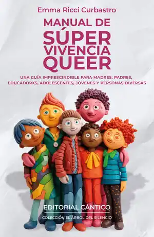 Lujoso MANUAL DE SÚPER VIVENCIA QUEER. UNA GUÍA IMPRESCINDIBLE PARA MADRES, PADRES, EDUCADORXS, ADOLESCENTES, JÓVENES Y PERSONAS DIVERSAS
