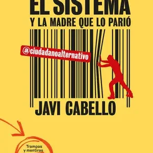 EL SISTEMA Y LA MADRE QUE LO PARIÓ. LAS TRAMPAS Y MENTIRAS DEL DISCURSO POLÍTICA De Moda