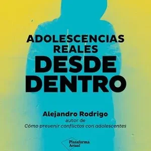 ADOLESCENCIAS REALES DESDE DENTRO No Te Lo Pierdas
