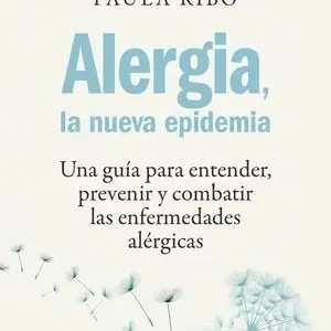 Comprar En Línea ALERGIA, LA NUEVA EPIDEMIA. UNA GUÍA PARA ENTENDER, PREVENIR Y COMBATIR LAS ENFERMEDADES ALÉRGICAS