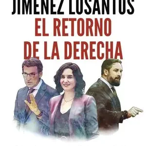 EL RETORNO DE LA DERECHA. ENTRE LA ESPERANZA Y LA DESESPERACIÓN Bestseller