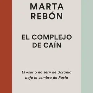 De Moda EL COMPLEJO DE CAÍN. EL "SER O NO SER" DE UCRANIA BAJO LA SOMBRA DE RUSIA