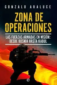 ZONA DE OPERACIONES. LAS FUERZAS ARMADAS EN MISION. DE BOSNIA A KABUL Compra Ahora