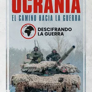 Directo De Fábrica UCRANIA EL CAMINO HACIA LA GUERRA