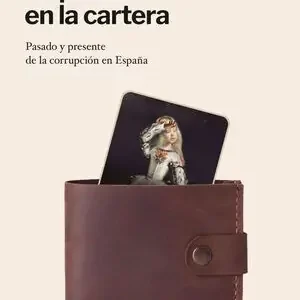 Descuento LA PATRIA EN LA CARTERA. PASADO Y PRESENTE DE LA CORRUPCIÓN EN ESPAÑA