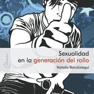A Buen Precio SEXUALIDAD EN LA GENERACIÓN DEL ROLLO