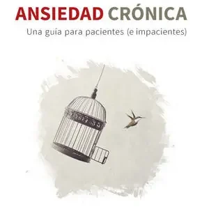 Certificado ANSIEDAD CRÓNICA. UNA GUÍA PARA PACIENTES (E IMPACIENTES)