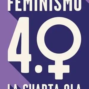 Disponible Ahora FEMINISMO 4.0. LA CUARTA OLA