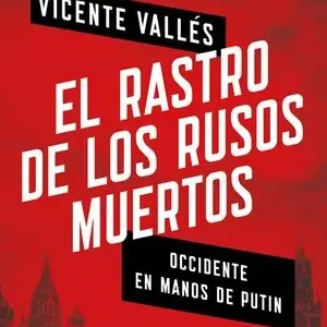EL RASTRO DE LOS RUSOS MUERTOS (PREMIO ENSAYO ESPA Ordenar Ahora Mismo