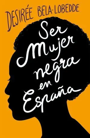 Devolución Gratuita SER MUJER NEGRA EN ESPAÑA