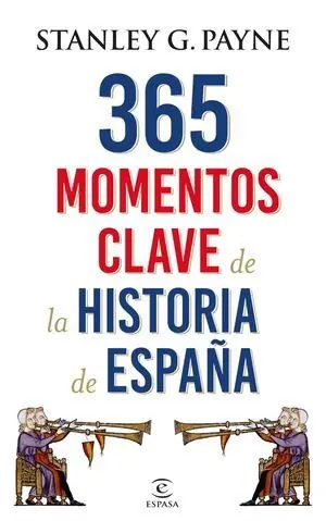 365 MOMENTOS CLAVE DE LA HISTORIA DE ESPAÑA Gran Oferta
