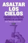 ASALTAR LOS CIELOS. PODEMOS Y LA NUEVA POLÍTICA Solo Hoy