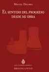 Auténtico EL SENTIDO DEL PROGRESO DESDE MI OBRA. DISCURSO DE INGRESO EN LA RAE/CONTESTACIÓN DE JULIÁN MARÍAS