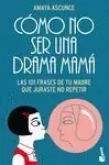 COMO NO SER UNA DRAMA MAMA Tendencia