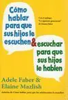 COMO HABLAR PARA QUE SUS HIJOS ESCUCHEN Y ESCUCHAR PARA HAB Económico