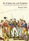 CADIZ DE LAS CORTES, EL . VIDA COTIDIANA EN LA CIU. LA VIDA COTIDIANA EN LA CIUDAD EN LOS AÑOS DE 1810 A 1813 Nueva Colección