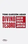 DIVINO TESORO. CASI UN ENSAYO CONTRA LA JUVENTUD Marca Reconocida