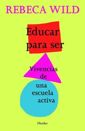 EDUCAR PARA SER NE. VIVENCIAS DE UNA ESCUELA ACTIVA Novedad