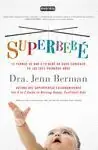 De Moda SUPERBEBE. 12 FORMAS DE DAR A TU BEBÉ UN BUEN COMIENZO EN LOS TRES PRIMEROS AÏ¿½OS