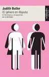 EL GÉNERO EN DISPUTA. EL FEMINISMO Y LA SUBVERSIÓN DE LA IDENTIDAD Comprar En Línea