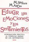 EDUCAR LAS EMOCIONES Y LOS SENTIMIENTOS. INTRODUCCIÓN PRÁCTICA AL COMPLEJO MUNDO DE LOS SENTIMIENTOS Barato
