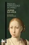 A Buen Precio JUANA LA LOCA. LA CAUTIVA DE TORDESILLAS