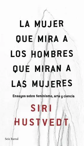 Barato LA MUJER QUE MIRA A LOS HOMBRES QUE MIRAN A LAS MU. ENSAYO SOBRE FEMINISMO, ARTE Y CIENCIA