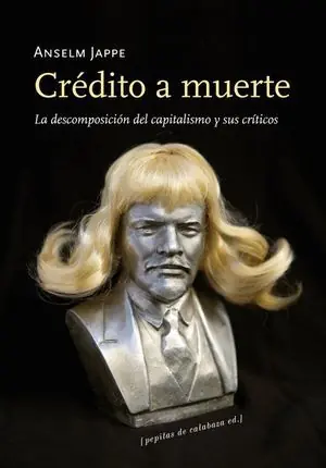 A Buen Precio CREDITO A MUERTE LA DESCOMPOSICION DEL CAPITALISMO. LA DESCOMPOSICIÓN DEL CAPITALISMO Y SUS CRÍTICOS