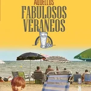 De Moda AQUELLOS FABULOSOS VERANEOS