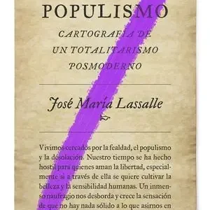 CONTRA EL POPULISMO. CARTOGRAFÍA DE UN TOTALITARISMO POSTMODERNO Precio Rebajado