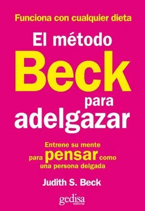 Descuento METODO BECK PARA ADELGAZAR,EL. ENTRENE SU MENTE PARA PENSAR COMO UNA PERSONA DELGADA