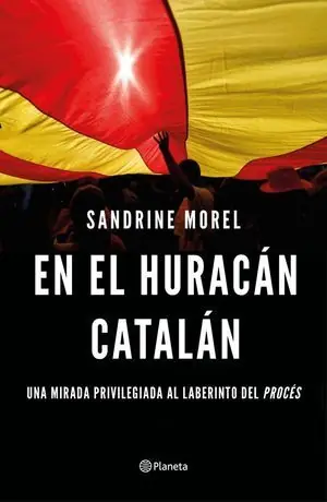 EN EL HURACAN CATALAN. UNA MIRADA PRIVILEGIADA AL LABERINTO DEL PROCÉS Súper Precio