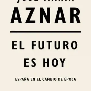 Directo De Fábrica EL FUTURO ES HOY. ESPAÑA EN EL CAMBIO DE ÉPOCA